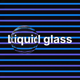 Liquid glass